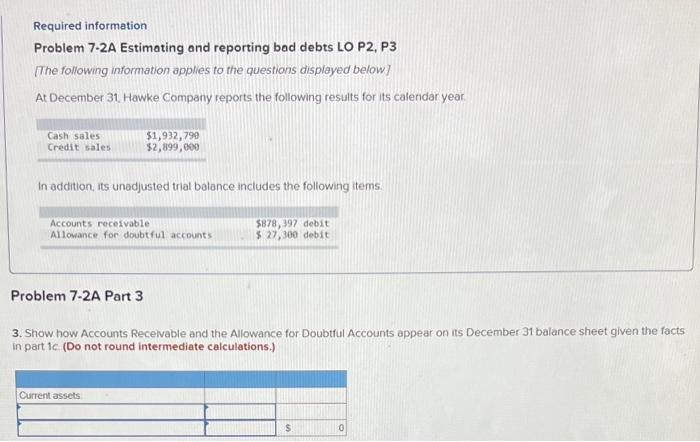 separate assumption. a. Bad debts are estimated to be 3% of credit