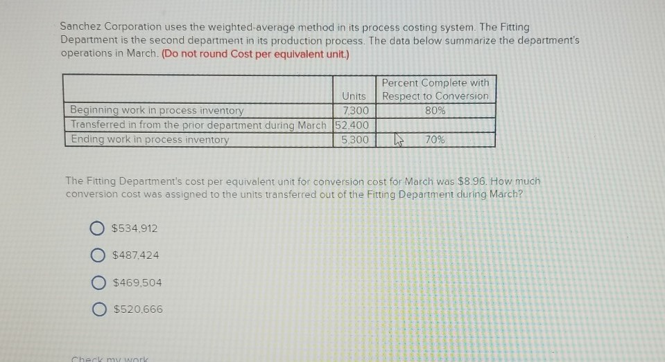 Sanchez Corporation uses the weighted average method in its process costing