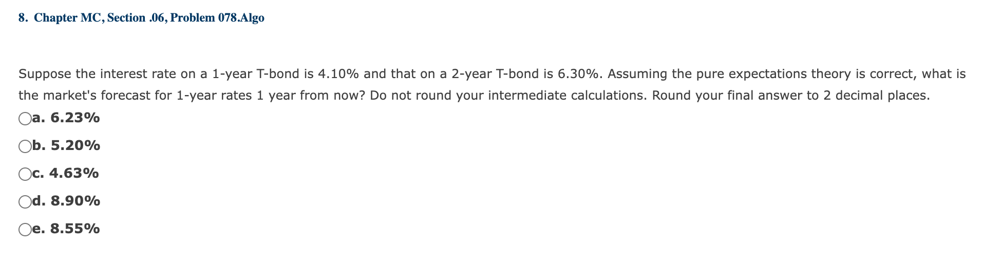  8. Chapter MC, Section .06, Problem 078.Algo Suppose the interest rate