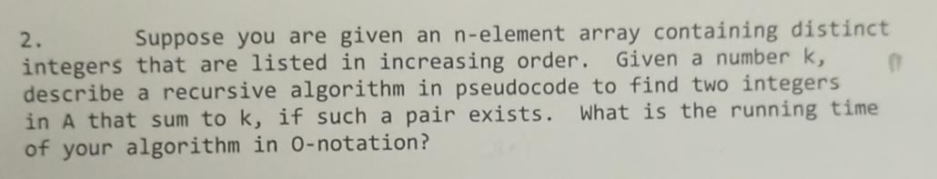  Suppose you are given an n-element array containing distinct integers that