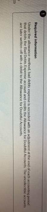 journal entry Required information Under the allowance method, bad debts expense is