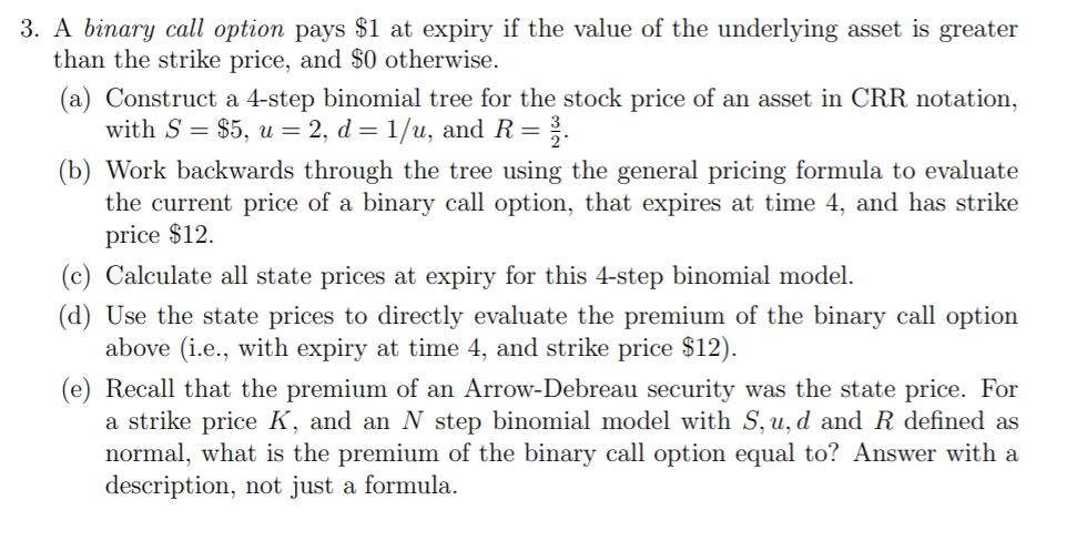  3. A binary call option pays $1 at expiry if the