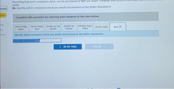 2b. Identify which company's stock you would recommend as the better investment.