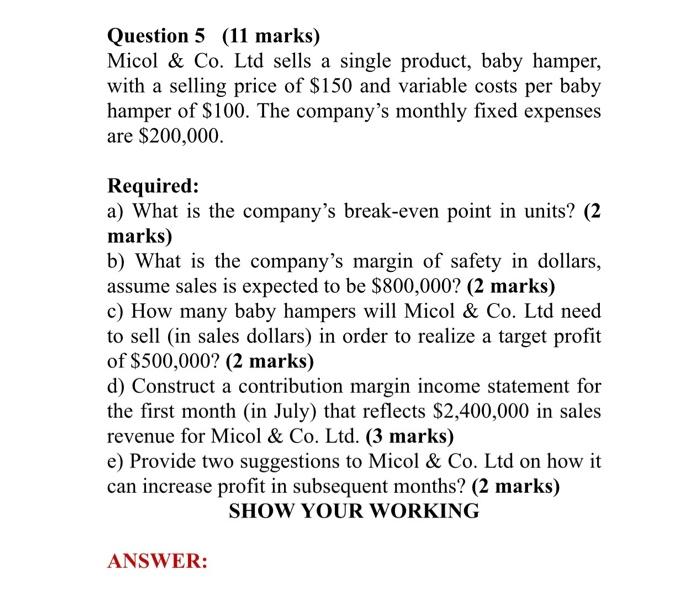  Question 5 (11 marks) Micol & Co. Ltd sells a single