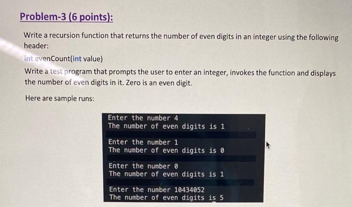  Problem-3 ( 6 points): Write a recursion function that returns the