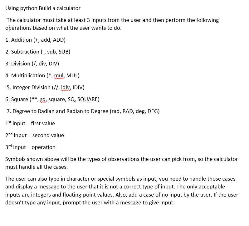  Using python Build a calculator The calculator must take at least