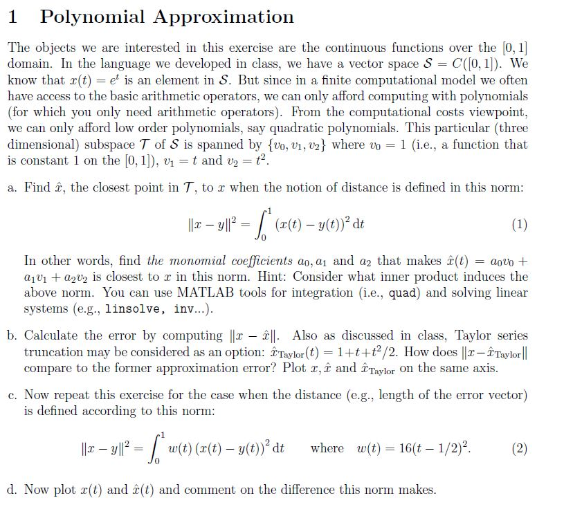  1 Polynomial Approximation The objects we are interested in this exercise