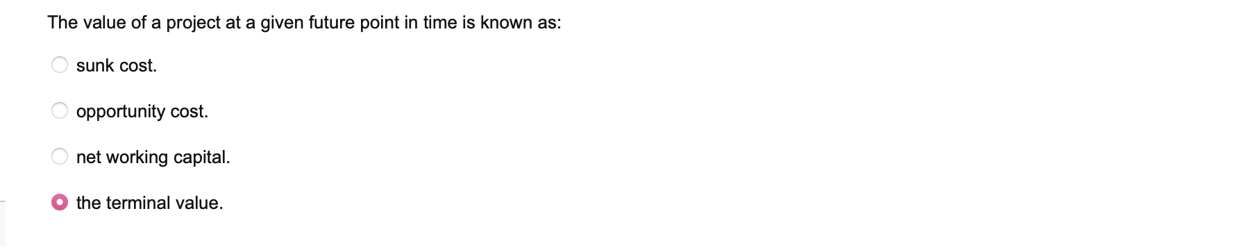 The value of a project at a given future point in