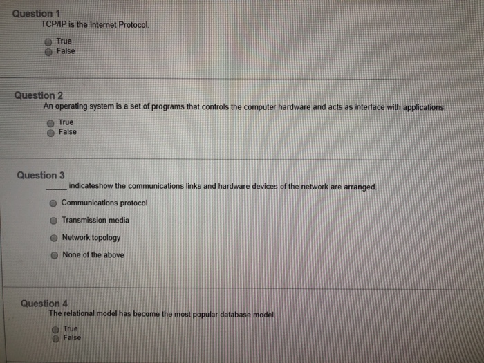  Question 1 TCP/IP is the Internet Protocol e True False Question