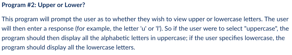  Program #2: Upper or Lower? This program will prompt the user