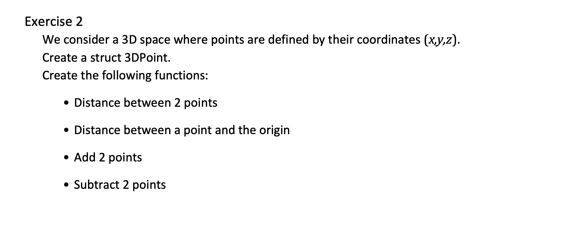 Exercise 2 We consider a 3D space where points are defined