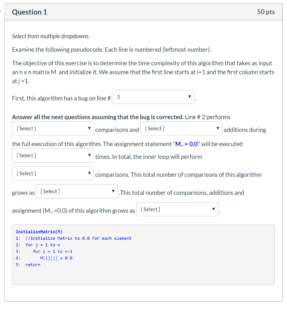  Question 1 50 pts Select from multiple dropdowns. Examine the following