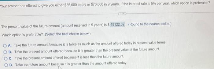 need help with question #2 Your brother has offered to give you