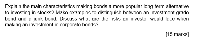  Explain the main characteristics making bonds a more popular long-term alternative