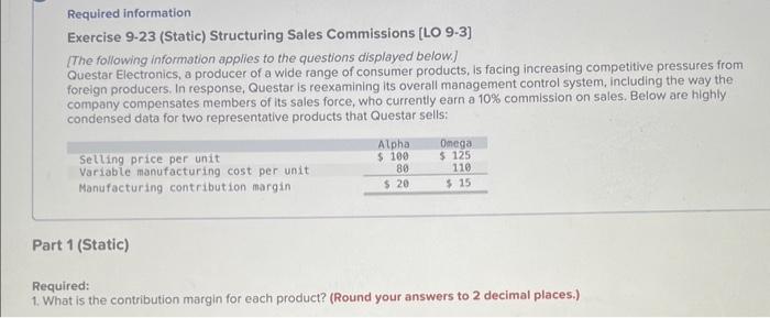  Required information Exercise 9-23 (Static) Structuring Sales Commissions [LO 9-3] [The