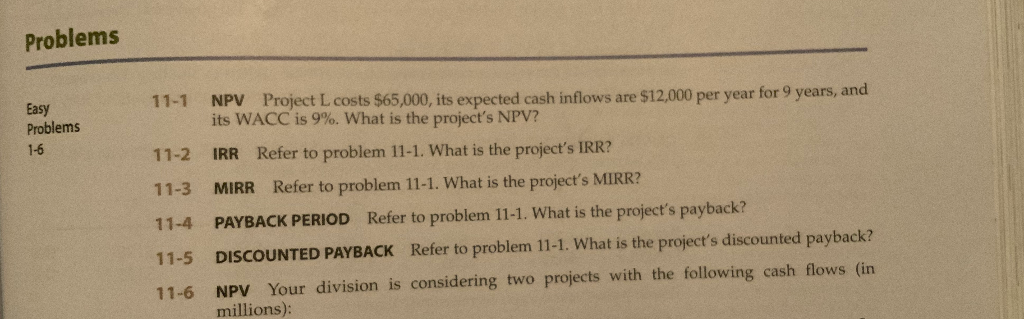 Problems 11-1 Easy Problems 1-6 11-2 11-3 NPV Project L costs