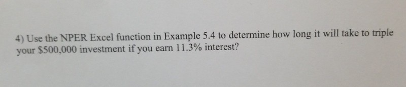  4) Use the NPER Excel function in Example 5.4 to determine