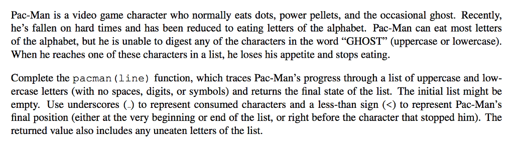 In python and as pacman(line) not pacman(args) please. Pac-Man is a video