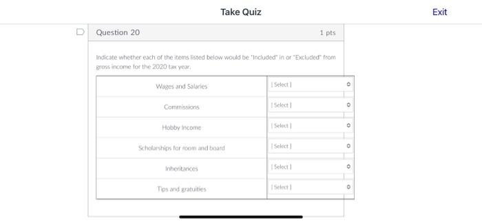  Take Quiz Exit Question 20 1 pts Indicate whether each of