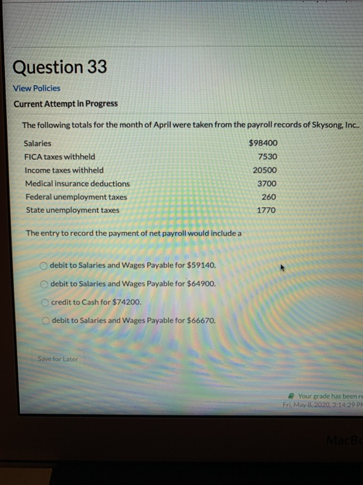  Question 33 View Policies Current Attempt in Progress The following totals