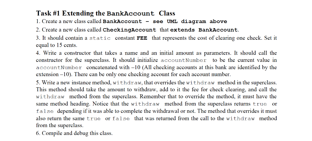 Subclass 1. Create a new class called SavingsAccount that extends BankAccount 2.