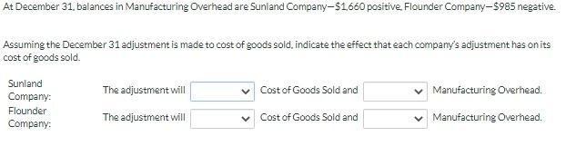  Options are either Increase/Decrease At December 31, balances in Manufacturing Overhead