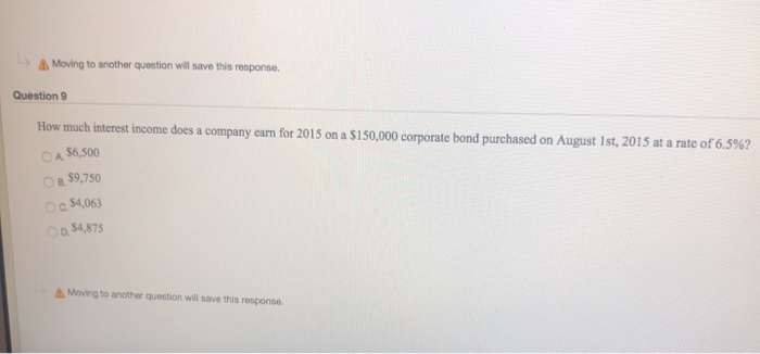  Moving to another question will save this response. Question 9 How