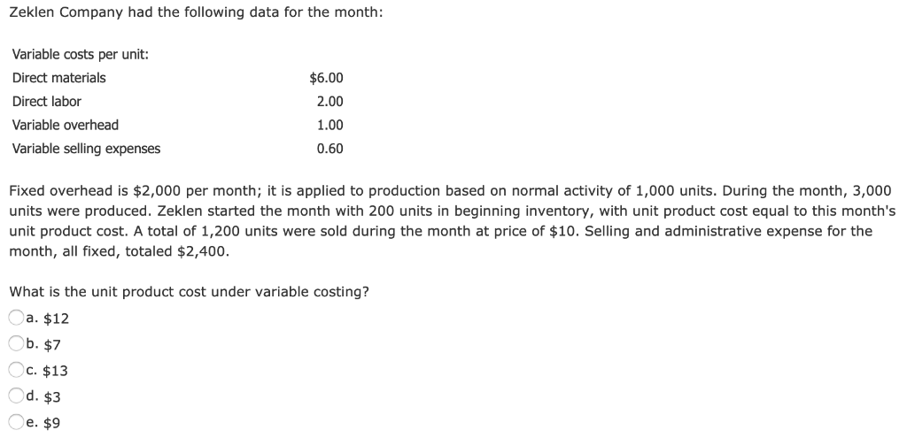  Zeklen Company had the following data for the month: Variable costs