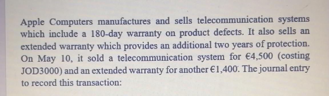  Apple Computers manufactures and sells telecommunication systems which include a 180-day