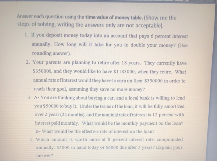  Answer each question using the time value of money table. (Show