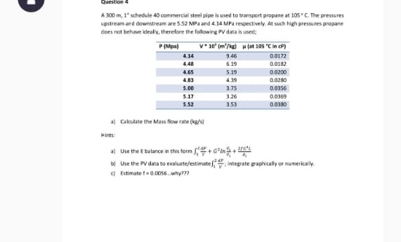  A 300m,1'' schedule 40 commercial steel pipe is used to trarsport