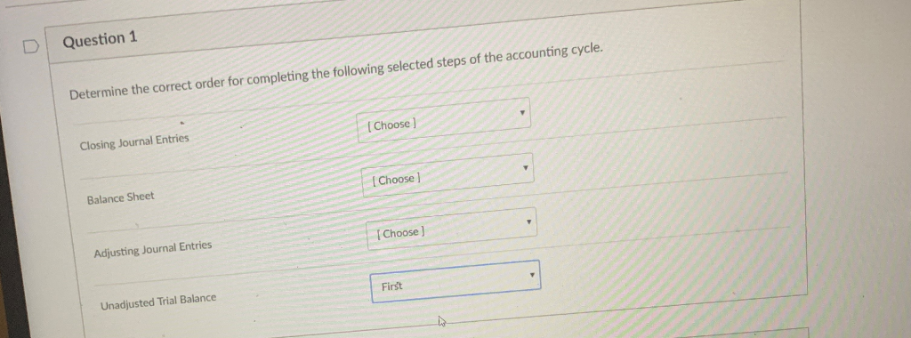 Help please ASAP Question 1 Determine the correct order for completing the