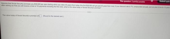  Submit quiz This question: 2 points possible Assume that Social Security