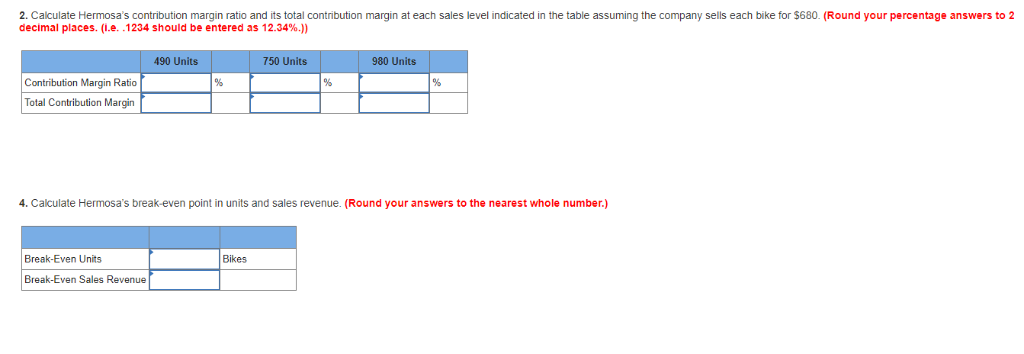 6-2 Hermosa, Inc., produces one model of mountain bike. Partial information for