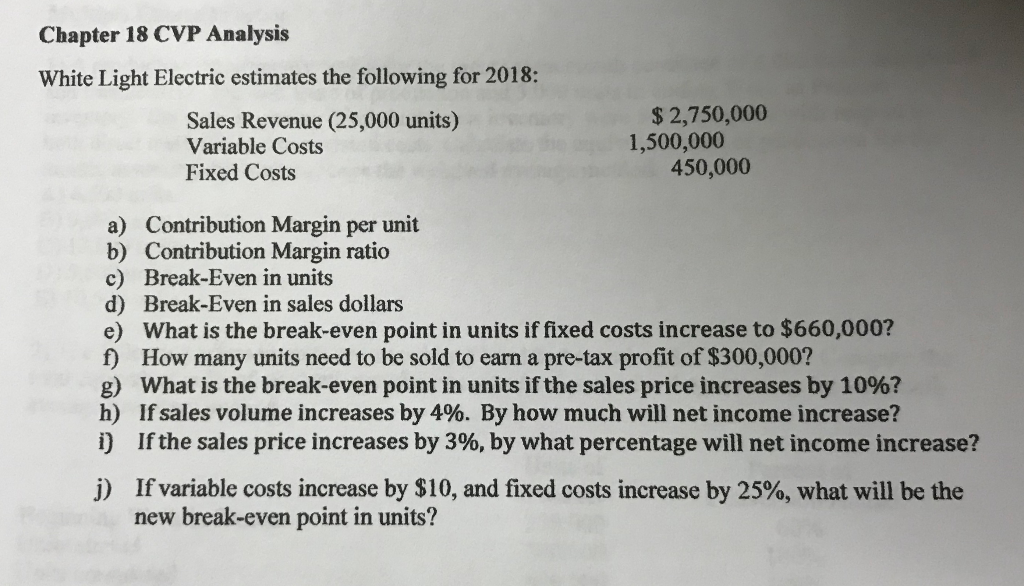 I need help working out this problem. Chapter 18 CVP Analysis White
