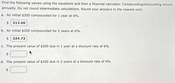  Find the following values using the equations and then a financial