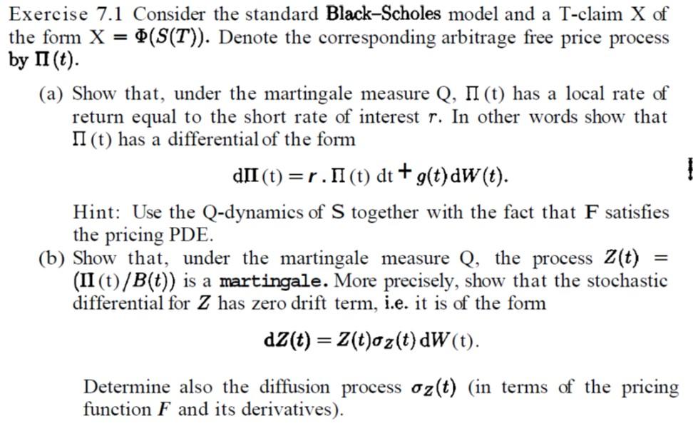  = Exercise 7.1 Consider the standard Black-Scholes model and a T-claim