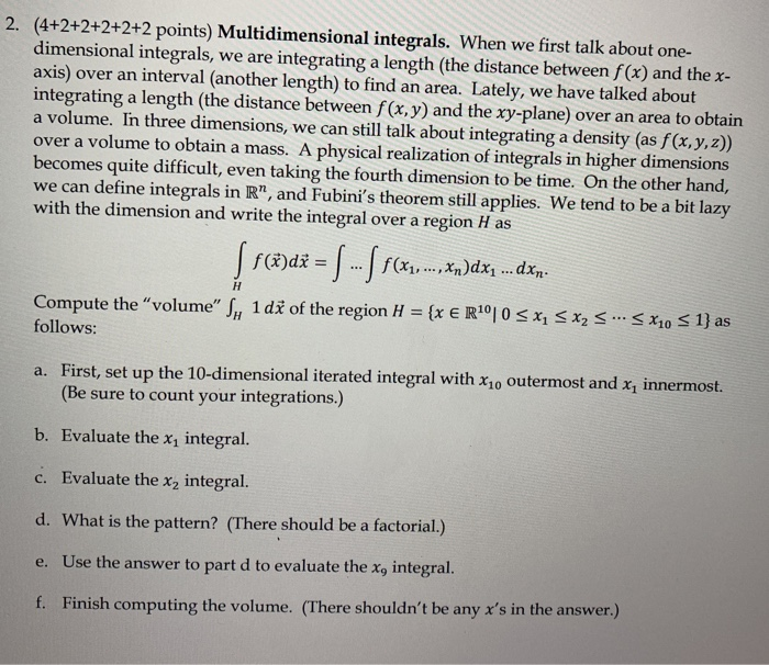  2. (4+2+2+2+2+2 points) Multidimensional integrals. When we first talk about one-