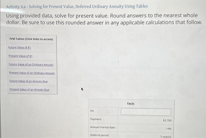 = FV x Factor Activity 4.a - Solving for Present Value, Deferred