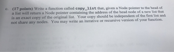  (17 points) Write a function called copy_list that, given a Node