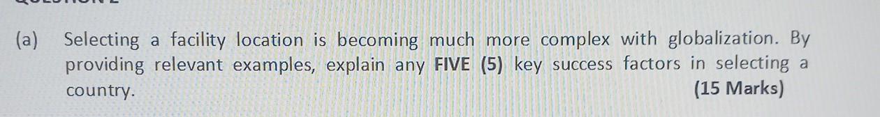 Selecting a facility location is becoming much more complex with globalization.