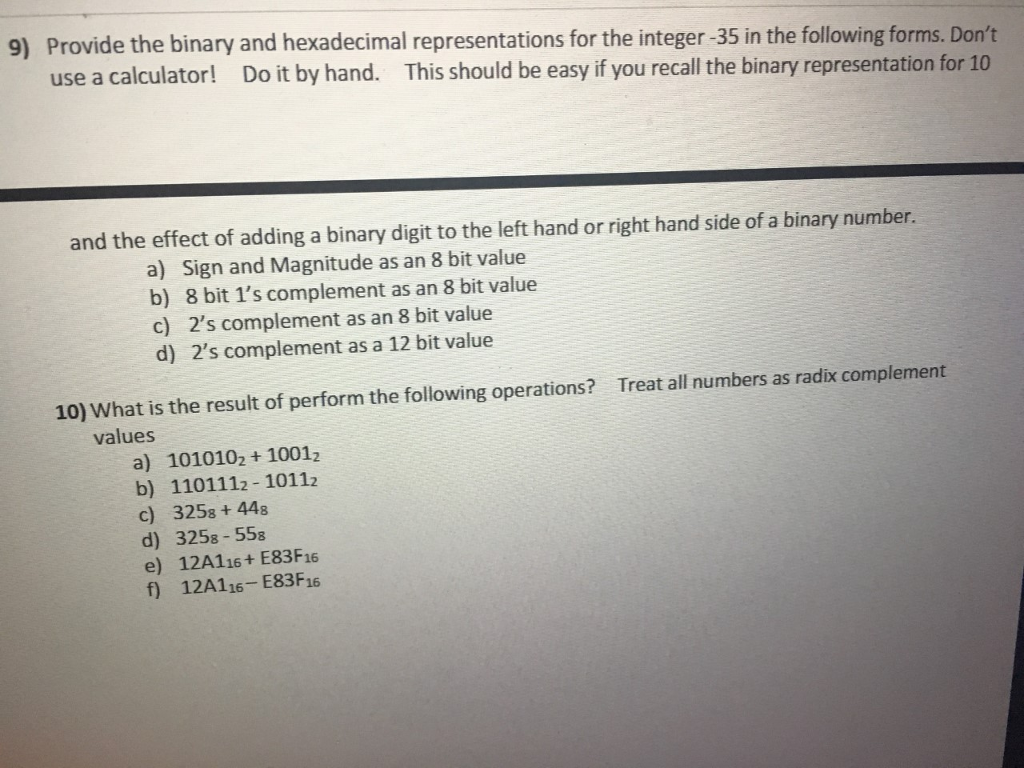  9) Provide the binary and hexadecimal representations for the integer -35