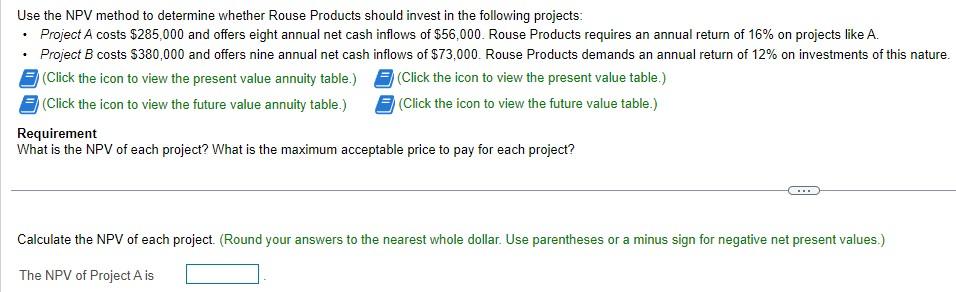  Use the NPV method to determine whether Rouse Products should invest