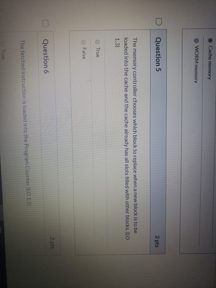 Cache memory O WORM memory Question 5 2 pts The memory