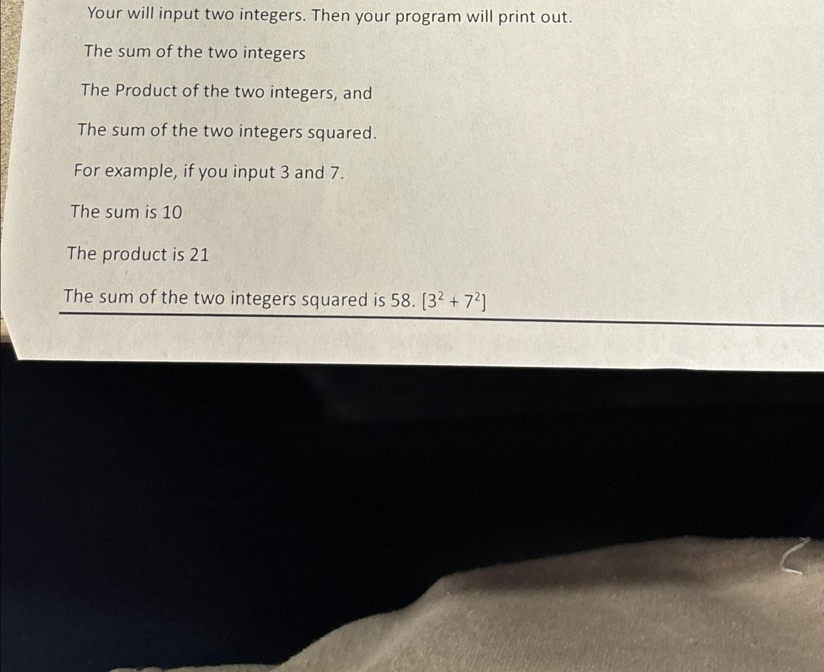  This is used on Python program: Your will input two integers.