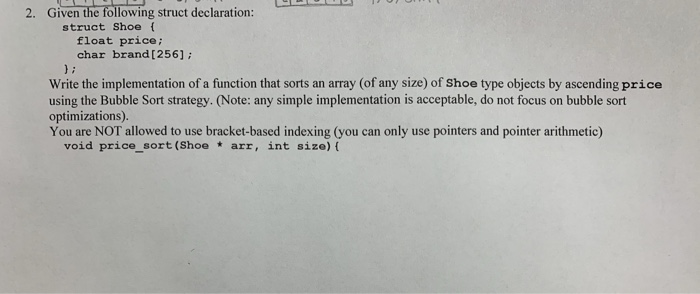  2. Given the following struct declaration: struct Shoe ( float price;