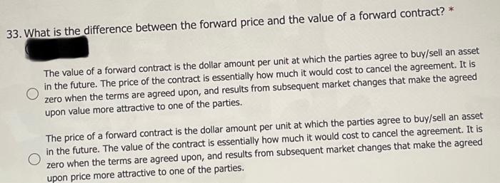  33. What is the difference between the forward price and the