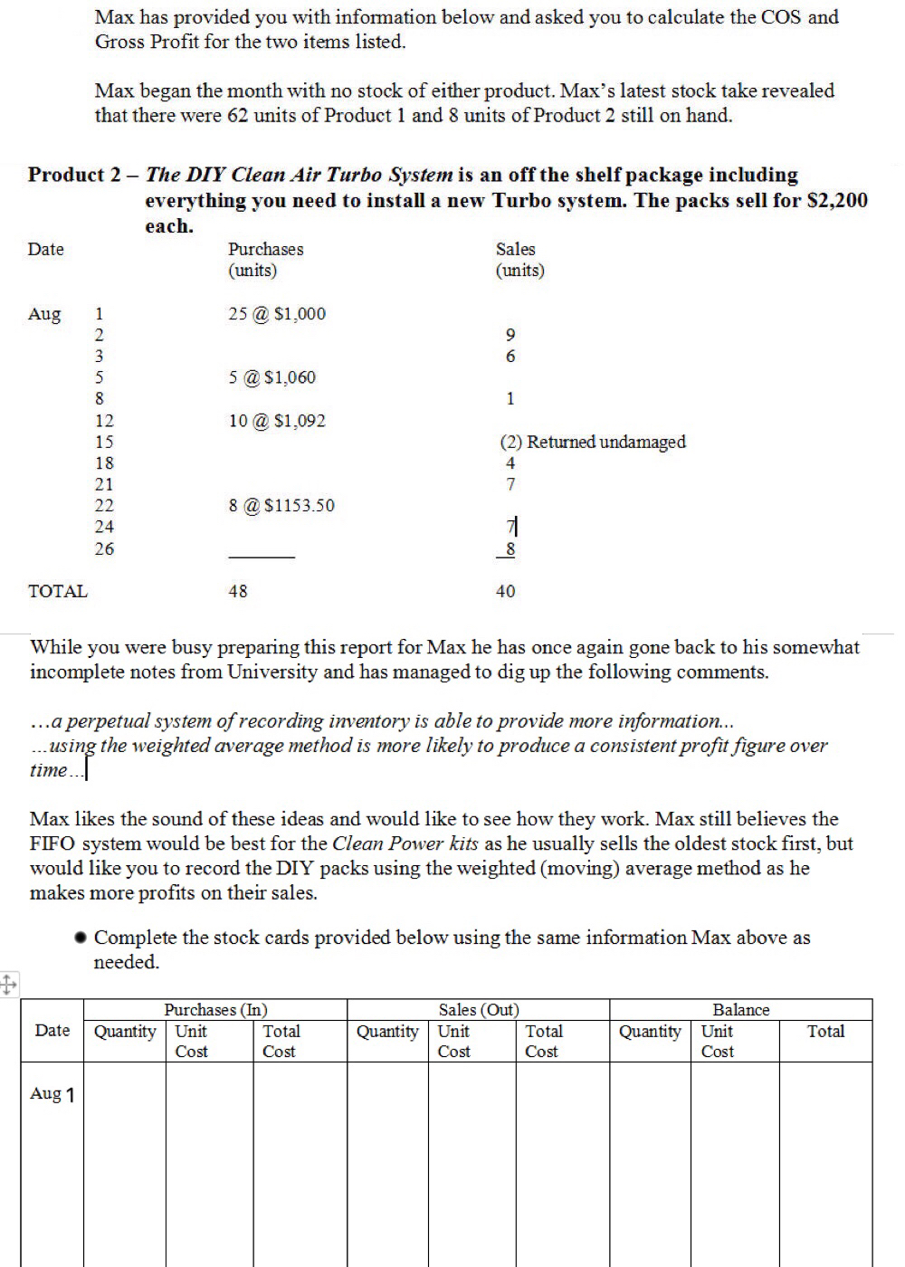  Max has provided you with information below and asked you to