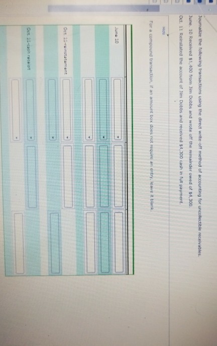 please help Journalize the following transactions using the direct write-off method