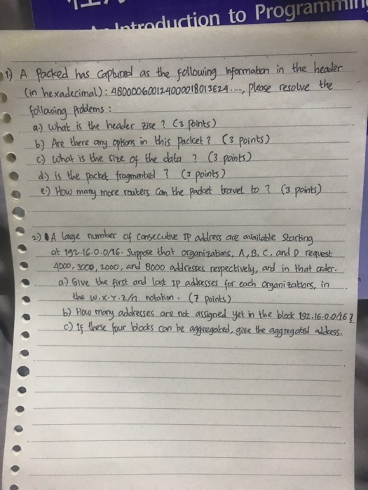 computer network Introduction to Programmin! 1) A packed has captured as the